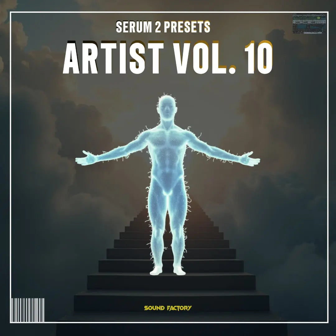 Artist Vol.10 for Serum 2 Sound Factory
