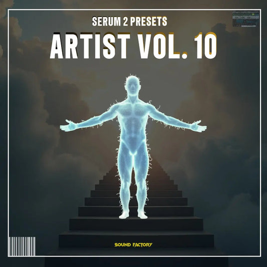 Artist Vol.10 for Serum 2 Sound Factory